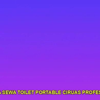 harga sewa toilet portable ciruas profesional